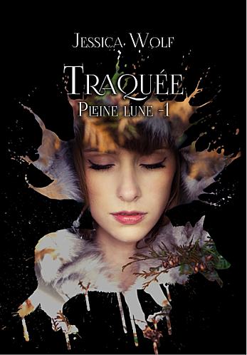 Pleine-Lune-T1-Traquee-de-Jessica-Wolf